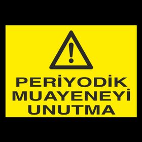 Technopa Periyodik Muayeneyi Unutma Uyarı Levhası