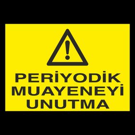 Technopa Periyodik Muayeneyi Unutma Uyarı Levhası
