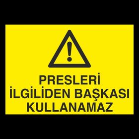 Technopa Presleri İlgiliden Başkası Kullanamaz Uyarı Levhası