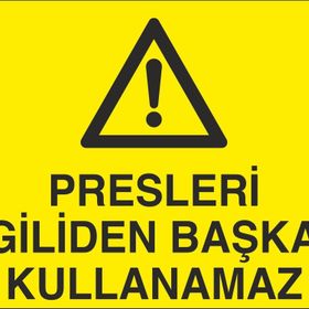Technopa Presleri İlgiliden Başkası Kullanamaz Uyarı Levhası