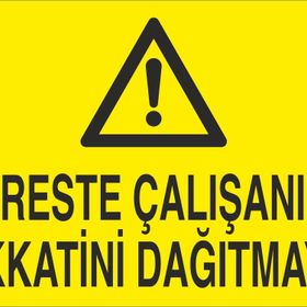 Technopa Preste Çalışanın Dikkatini Dağıtmayın Uyarı Levhası