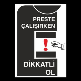Technopa Preste Çalışırken Dikkatli Ol Uyarı Levhası