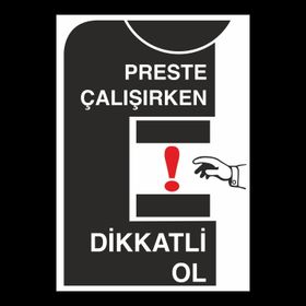 Technopa Preste Çalışırken Dikkatli Ol Uyarı Levhası