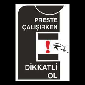 Technopa Preste Çalışırken Dikkatli Ol Uyarı Levhası
