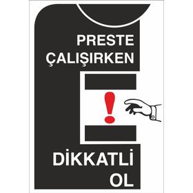 Technopa Preste Çalışırken Dikkatli Ol Uyarı Levhası