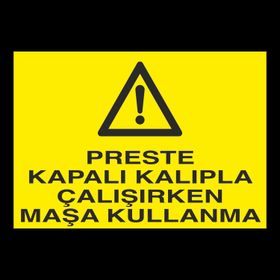Technopa Preste Kapalı Kalıpla Çalıken Maşa Kullanma Uyarı Levhası