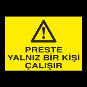 Technopa Preste Yalnız Bir Kişi Çalışır Uyarı Levhası