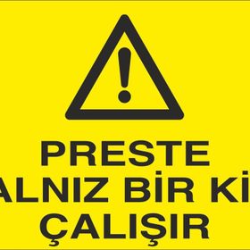 Technopa Preste Yalnız Bir Kişi Çalışır Uyarı Levhası