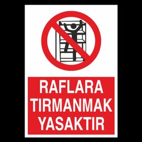 Technopa Raflara Tırmanmak Yasaktır Uyarı Levhası