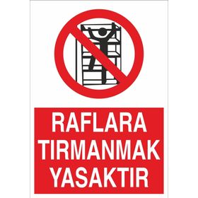 Technopa Raflara Tırmanmak Yasaktır Uyarı Levhası