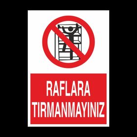 Technopa Raflara Tırmanmayınız Uyarı Levhası