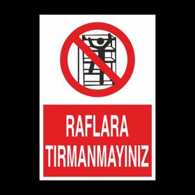 Technopa Raflara Tırmanmayınız Uyarı Levhası