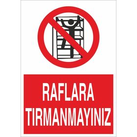 Technopa Raflara Tırmanmayınız Uyarı Levhası