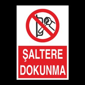 Technopa Şaltere Dokunma Uyarı Levhası