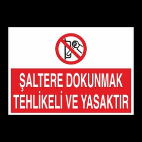 Technopa Şaltere Dokunmak Yasaktır Uyarı Levhası