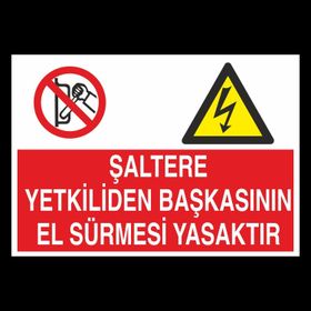 Technopa Şaltere Yetkiliden Başka El Sürmesi Yasaktır Uyarı Levhası