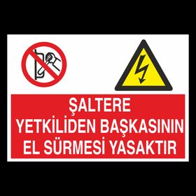 Technopa Şaltere Yetkiliden Başka El Sürmesi Yasaktır Uyarı Levhası