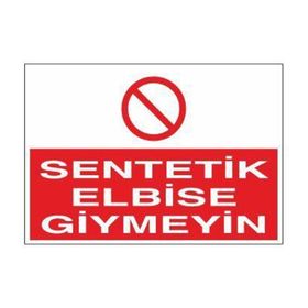 Technopa Sentetik Elbise Giymeyin Uyarı Levhası