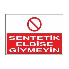 Technopa Sentetik Elbise Giymeyin Uyarı Levhası