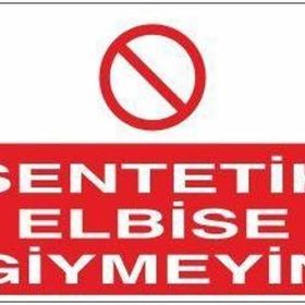 Technopa Sentetik Elbise Giymeyin Uyarı Levhası