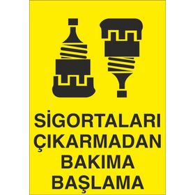Technopa Sigortaları Çıkarmadan Bakıma Başlama Uyarı Levhası