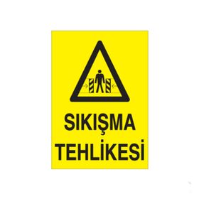Technopa Sıkışma Tehlikesi Uyarı Levhası