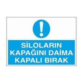 Technopa Siloların Kapağını Daima Kapalı Bırak Uyarı Levhası