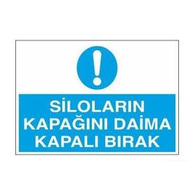 Technopa Siloların Kapağını Daima Kapalı Bırak Uyarı Levhası