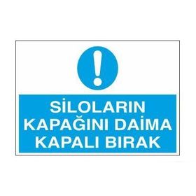 Technopa Siloların Kapağını Daima Kapalı Bırak Uyarı Levhası