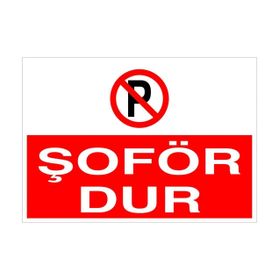 Technopa Şöför Dur Uyarı Levhası