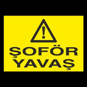 Technopa Şoför Yavaş Uyarı Levhası