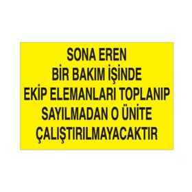 Technopa Sona Eren Bir Bakım İşinde Ekip Elamanlarına Toplanıp Sayılmadan O Ünite Çalıştırılmayacaktır Uyarı Levhası