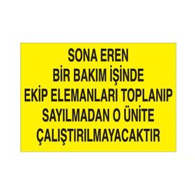 Technopa Sona Eren Bir Bakım İşinde Ekip Elamanlarına Toplanıp Sayılmadan O Ünite Çalıştırılmayacaktır Uyarı Levhası