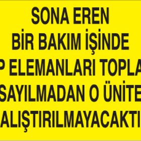 Technopa Sona Eren Bir Bakım İşinde Ekip Elamanlarına Toplanıp Sayılmadan O Ünite Çalıştırılmayacaktır Uyarı Levhası