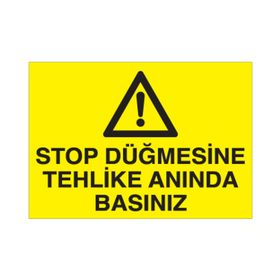 Technopa Stop Dügmesine Tehlike Anında Basınız Uyarı Levhası