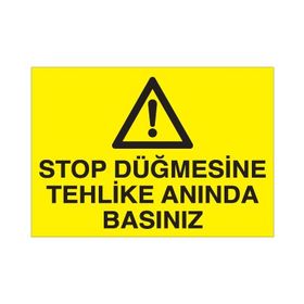 Technopa Stop Dügmesine Tehlike Anında Basınız Uyarı Levhası