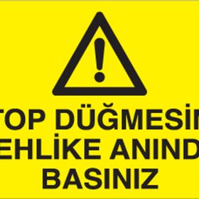 Technopa Stop Dügmesine Tehlike Anında Basınız Uyarı Levhası