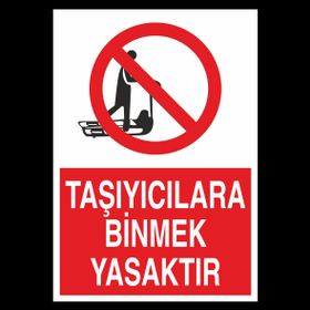 Technopa Taşıyıcılara Binmek Yasaktır Uyarı Levhası
