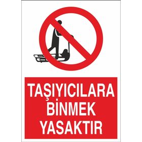 Technopa Taşıyıcılara Binmek Yasaktır Uyarı Levhası