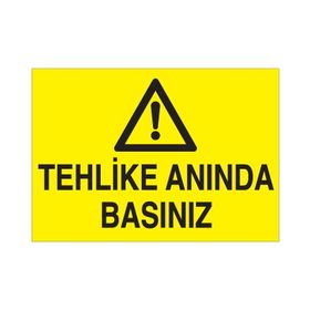 Technopa Tehlike Anında Basınız Uyarı Levhası