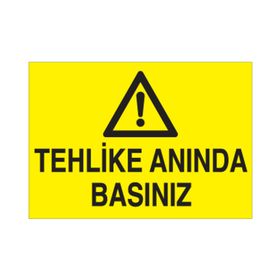 Technopa Tehlike Anında Basınız Uyarı Levhası