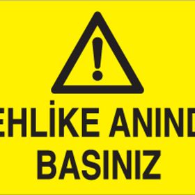 Technopa Tehlike Anında Basınız Uyarı Levhası