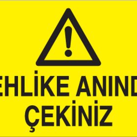 Technopa Tehlike Anında Çekiniz Uyarı Levhası