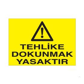 Technopa Tehlike Dokunmak Yasaktır Uyarı Levhası