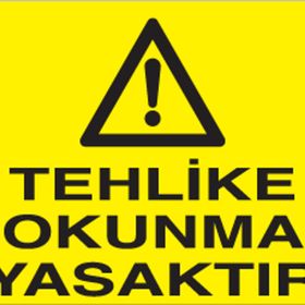 Technopa Tehlike Dokunmak Yasaktır Uyarı Levhası