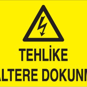 Technopa Tehlike Şaltere Dokunma Uyarı Levhası