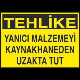 Technopa Tehlike - Yanıcı Malzemeyi Kaynakhaneden Uzak Tut Uyarı Levhası