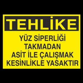 Technopa Tehlike Yüz Siperliği Takmadan Çalışmayın Uyarı Levhası