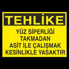 Technopa Tehlike Yüz Siperliği Takmadan Çalışmayın Uyarı Levhası