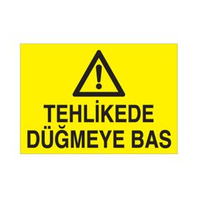 Technopa Tehlikede Düğmeye Bas Uyarı Levhası